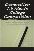 Generation 1.5 Meets College Composition : Issues in the Teaching of Writing To U.S.-Educated Learners of ESL