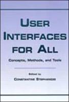 User Interfaces for All: Concepts, Methods, and Tools