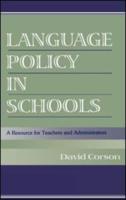 Language Policy in Schools : A Resource for Teachers and Administrators