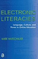 Electronic Literacies : Language, Culture, and Power in Online Education