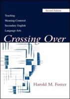 Crossing Over : Teaching Meaning-centered Secondary English Language Arts