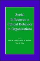 Social Influences on Ethical Behavior in Organizations