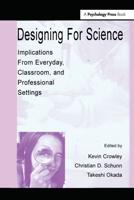 Designing for Science: Implications From Everyday, Classroom, and Professional Settings