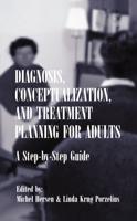 Diagnosis, Conceptualization, and Treatment Planning for Adults