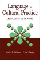 Language as Cultural Practice : Mexicanos en el Norte