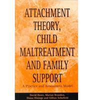 Attachment Theory, Child Maltreatment, and Family Support
