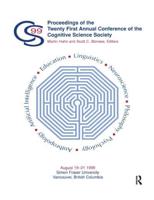 Proceedings of the Twenty First Annual Conference of the Cognitive Science Society, August 19-21, 1999, Simon Fraser University, Vancouver, British Columbia