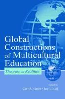 Global Constructions of Multicultural Education : Theories and Realities