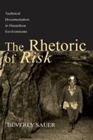 The Rhetoric of Risk : Technical Documentation in Hazardous Environments