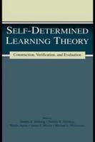 Self-determined Learning Theory : Construction, Verification, and Evaluation