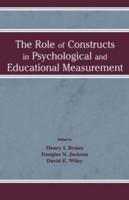The Role of Constructs in Psychological and Educational Measurement