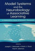 Model Systems and the Neurobiology of Associative Learning: A Festschrift in Honor of Richard F. Thompson