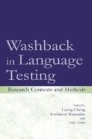 Washback in Language Testing : Research Contexts and Methods