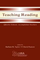Teaching Reading : Effective Schools, Accomplished Teachers
