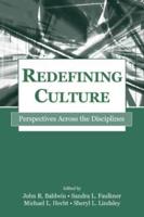 Redefining Culture : Perspectives Across the Disciplines