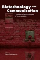 Biotechnology and Communication : The Meta-Technologies of Information