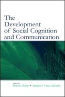 The Development of Social Cognition and Communication