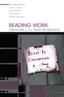 Reading Work : Literacies in the New Workplace
