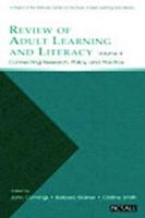 Review of Adult Learning and Literacy. Vol. 4 Connecting Research, Policy, and Practice : A Project of the National Center for the Study of Adult Learning and Literacy