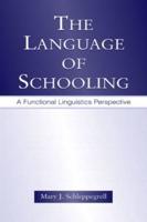 The Language of Schooling : A Functional Linguistics Perspective