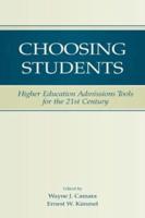 Choosing Students : Higher Education Admissions Tools for the 21st Century
