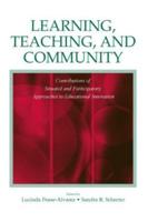 Learning, Teaching, and Community: Contributions of Situated and Participatory Approaches to Educational Innovation
