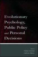 Evolutionary Psychology, Public Policy and Personal Decisions