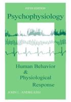Psychophysiology: Human Behavior and Physiological Response