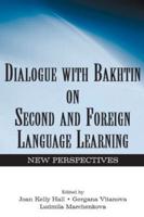 Dialogue With Bakhtin on Second and Foreign Language Learning : New Perspectives
