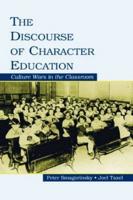 The Discourse of Character Education : Culture Wars in the Classroom