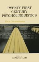 Twenty-First Century Psycholinguistics