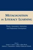 Metacognition in Literacy Learning : Theory, Assessment, Instruction, and Professional Development