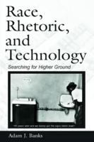 Race, Rhetoric, and Technology: Searching for Higher Ground