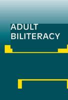 Adult Biliteracy : Sociocultural and Programmatic Responses