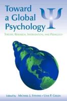 Toward a Global Psychology: Theory, Research, Intervention, and Pedagogy
