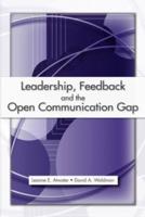 Leadership, Feedback, and the Open Communication Gap