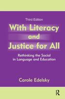 With Literacy and Justice for All : Rethinking the Social in Language and Education