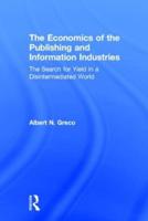 The Economics of the Publishing and Information Industries: The Search for Yield in a Disintermediated World