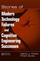 Stories of Modern Technology Failures and Cognitive Engineering Successes