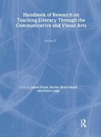 Handbook of Research on Teaching Literacy Through the Communicative and Visual Arts. Volume II