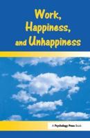 Work, Happiness, and Unhappiness