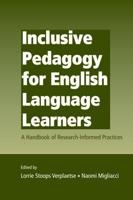 Inclusive Pedagogy for English Language Learners: A Handbook of Research-Informed Practices