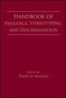 Handbook of Prejudice, Stereotyping, and Discrimination