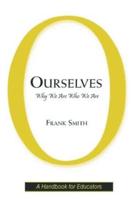 Ourselves : Why We Are Who We Are