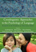 Crosslinguistic Approaches to the Psychology of Language: Research in the Tradition of Dan Isaac Slobin