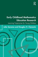 Early Childhood Mathematics Education Research : Learning Trajectories for Young Children