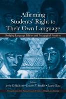 Affirming Students' Right to their Own Language: Bridging Language Policies and Pedagogical Practices