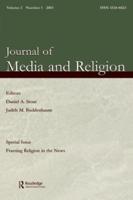 Framing Religion in the News : A Special Issue of the journal of Media and Religion