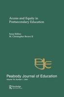 Access and Equity in Postsecondary Education : A Special Issue of the peabody Journal of Education