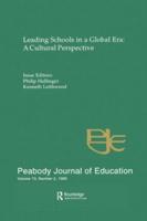 Leading Schools in a Global Era : A Cultural Perspective: A Special Issue of the Peabody Journal of Education